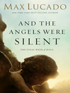 And the Angels Were Silent (eBook): Walking with Christ Toward the Cross